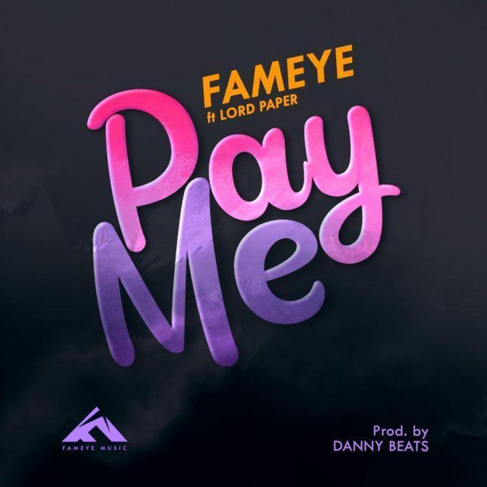 Fameye Ft Lord Paper – Pay Me