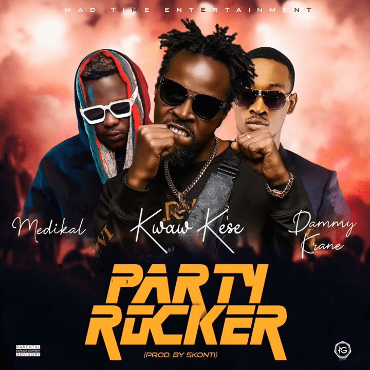 Kwaw Kese ft. Medikal & Dammy Krane – Party Rocker