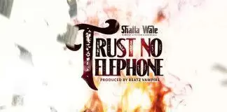 Shatta Wale - Trust No Telephone