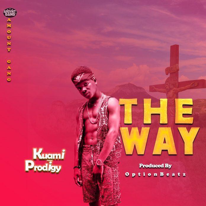 Kuami Prodigy - The Way (Prod By Option Beastz)