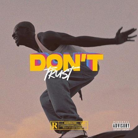 Bosom P Yung – Don't Trust