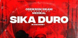 Oseikrom Sikani ft. Medikal – Sika Duro (Remix)