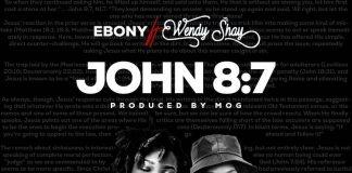 Ebony – John 8:7 ft Wendy Shay (Prod By MOG)