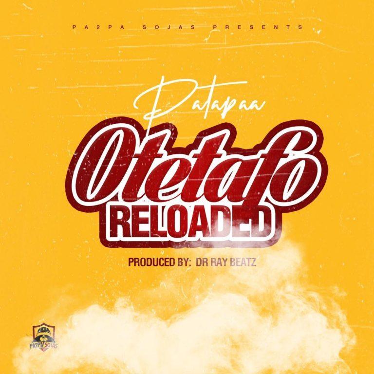 Patapaa - Otetafo Reloaded (Diss To Kuami Eugene)