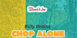 Billy Brainz - Chop Alone Die Alone (Prod By Mr Brown)