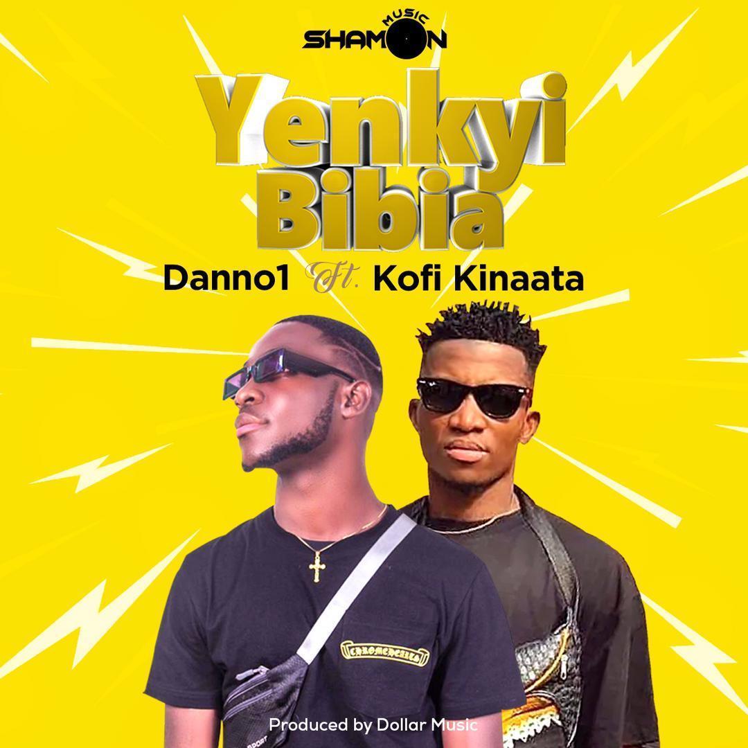 Danno1 Ft Kofi Kinaata - Yenkyi Bibia (Prod By Dollar Music)