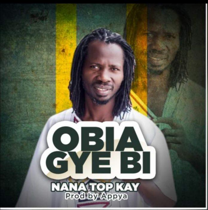 Nana Top Kay - Obiaa Gye Bi (Prod By Apya)