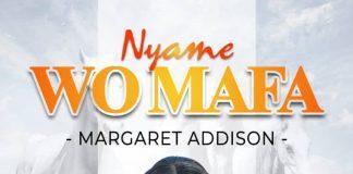 Margaret Addison - Nyame Wo Mafa