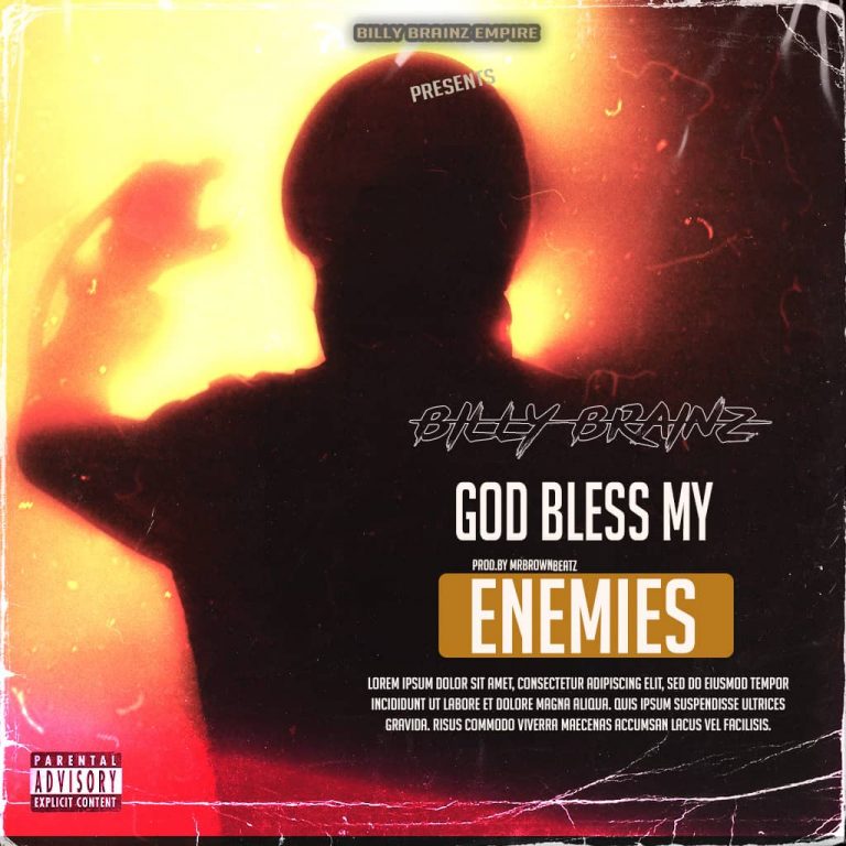 Billy Brainze - God Bless My Enemies (Prod By Mrbrown Beatz)