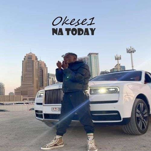 Okese1 - Na Today