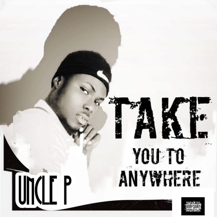Uncle P - Take You To Anywhere