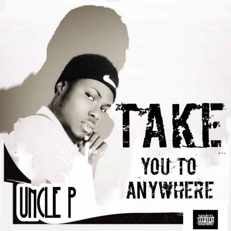 Uncle P - Take You To Anywhere