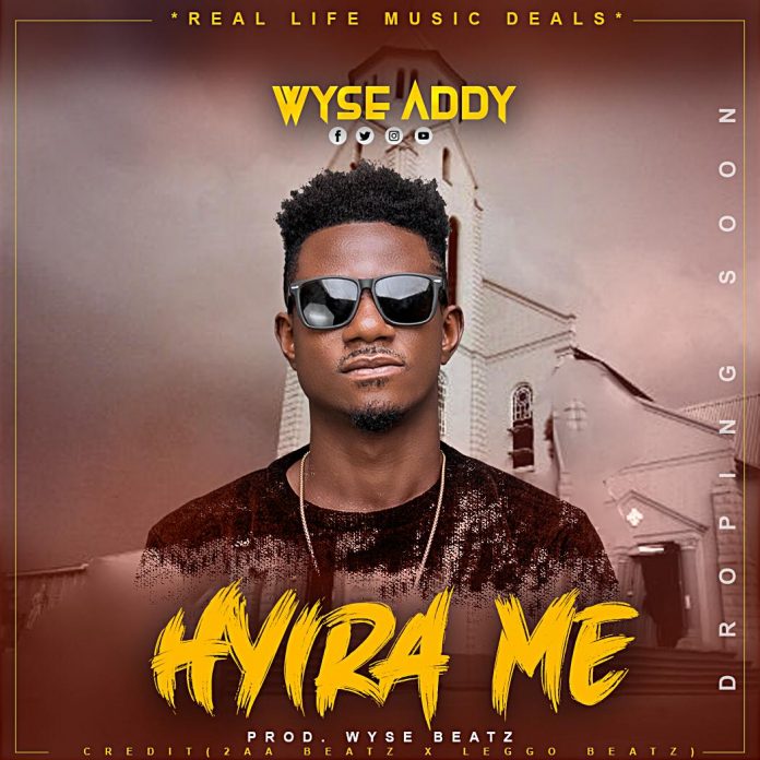 Wyse Addy - Hyira ME (Prod By Wyse Beatz)