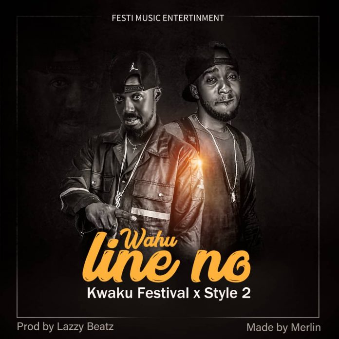 Kwaku Festival - Wahu Line No Ft Style2 (Prod. By Lazzy Beatz)