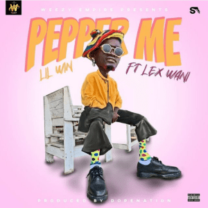 Lil Win ft Lex Wani - Pepper Me