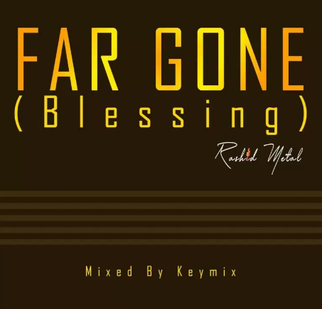 Rashid Metal - Far Gone (Blessing)