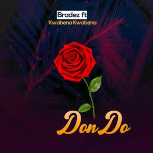 Bradez - Dondoo ft Kwabena Kwabena