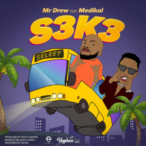 Mr Drew Ft Medikal - S3k3