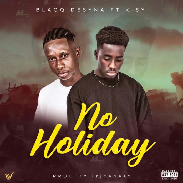 Blaqq Desyna Ft Ksy - No Holiday