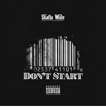 Shatta Wale Don't Start Mp3
