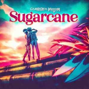 Camidoh - Sugarcane MP3 & Lyrics