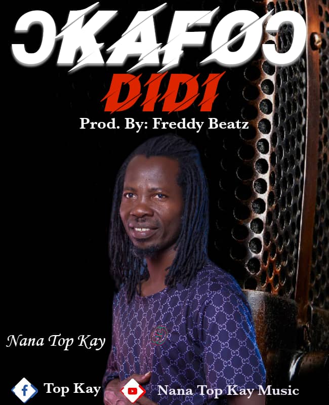 Nana Top Kay - Okafuo Didi (Prod. By Freddy Beatz)