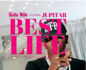 Shatta Wale - Best Life MP3 & Lyrics Ft Jupitar