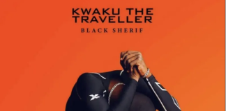 Black Sherif - Kwaku The Traveller MP3 & Lyrics