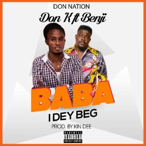 Don K - Baba I Dey Beg MP3 Ft Benji