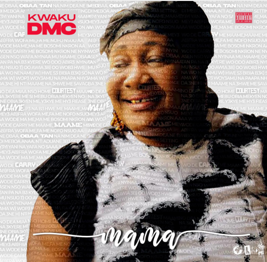 Kwaku DMC - Mama MP3 & Lyrics