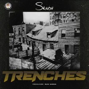 Skiibii – Trenches MP3 & Lyrics