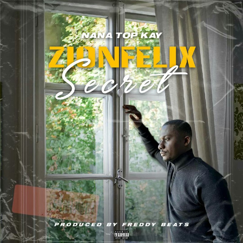 Nana Top Kay - Zion Felix's Secret MP3