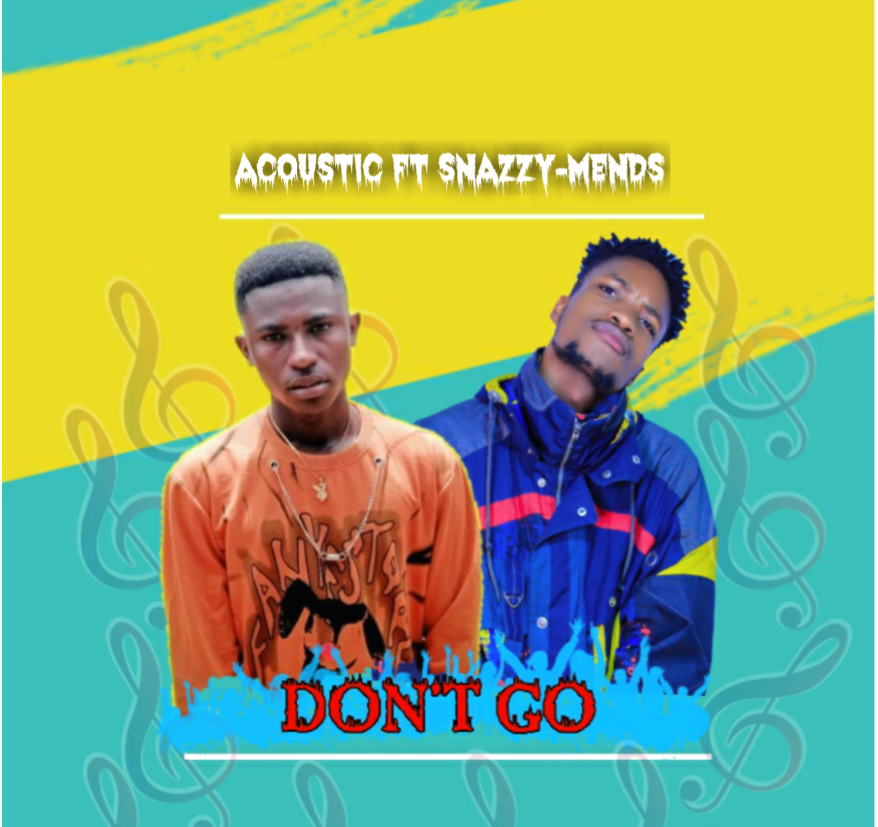 Acoustic Ft Snazzy-Mends - Dont Go 