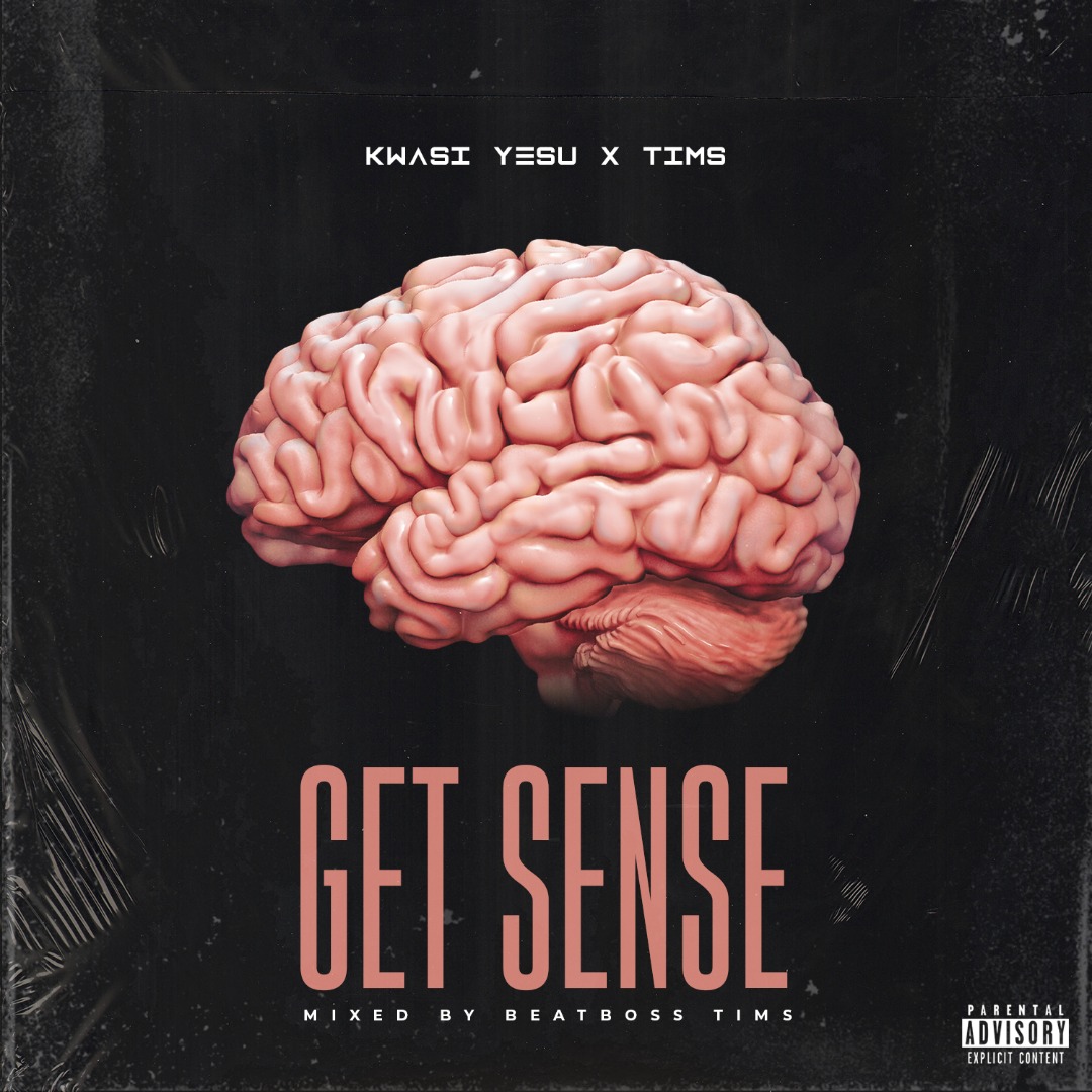 Kwasi Yesu X Tims  - Get Sense (Mixed By Beatboss Tims)