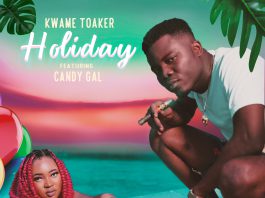 Kwame Toaker Ft Candy Gal - Holiday