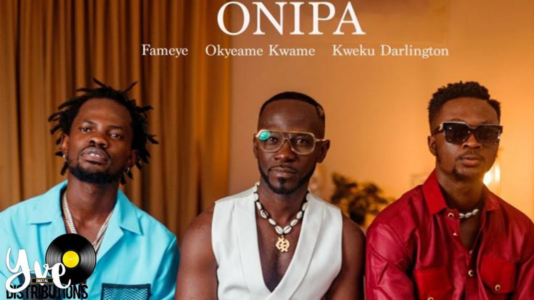 Kweku Darlington Ft. Fameye & Okyeame Kwame- Onipa