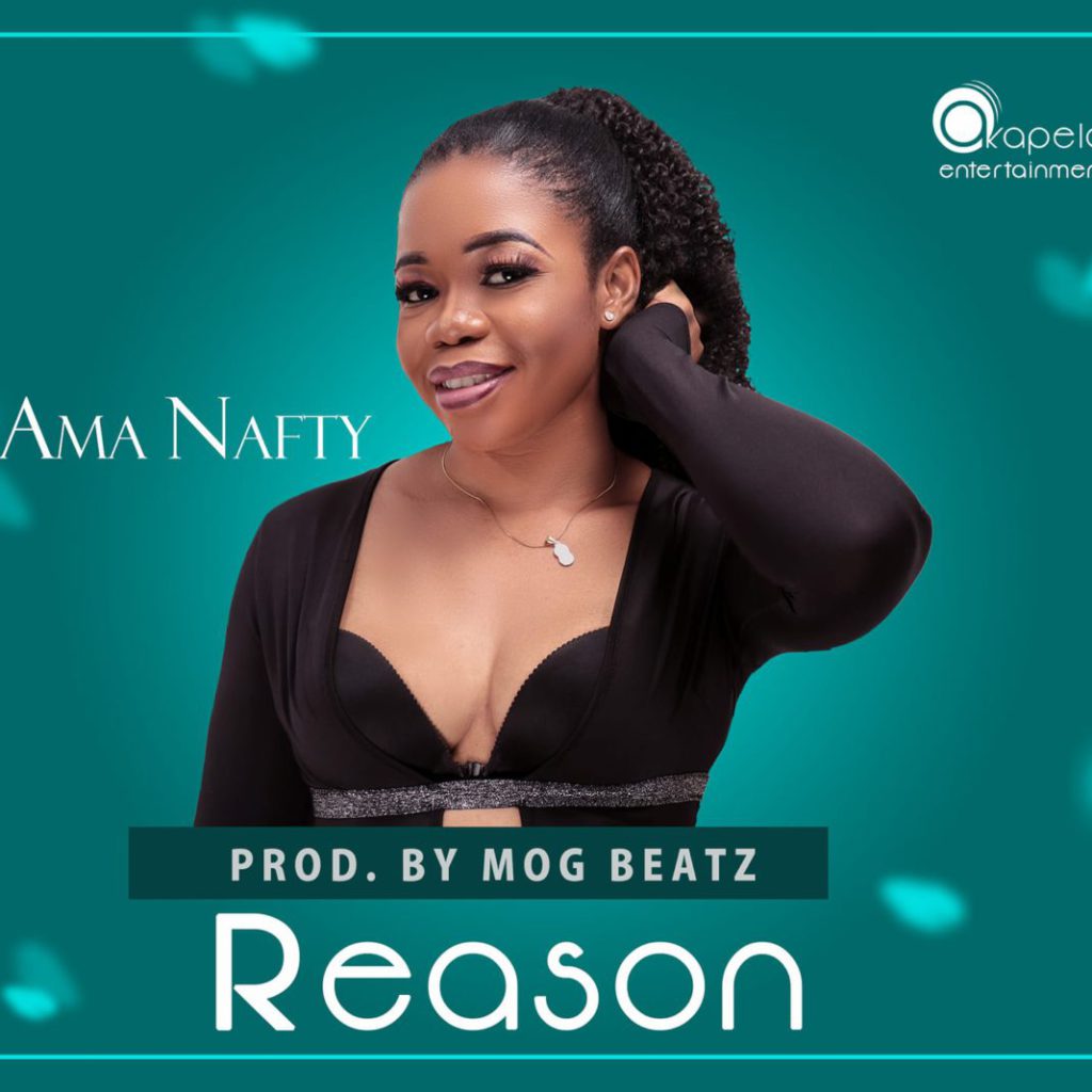 Ama Nafty - Reason (Prod By MOG Beatz)