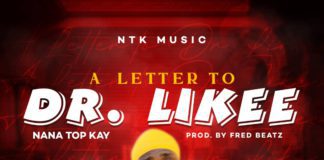 Nana Top Kay – A Letter To Dr Likee