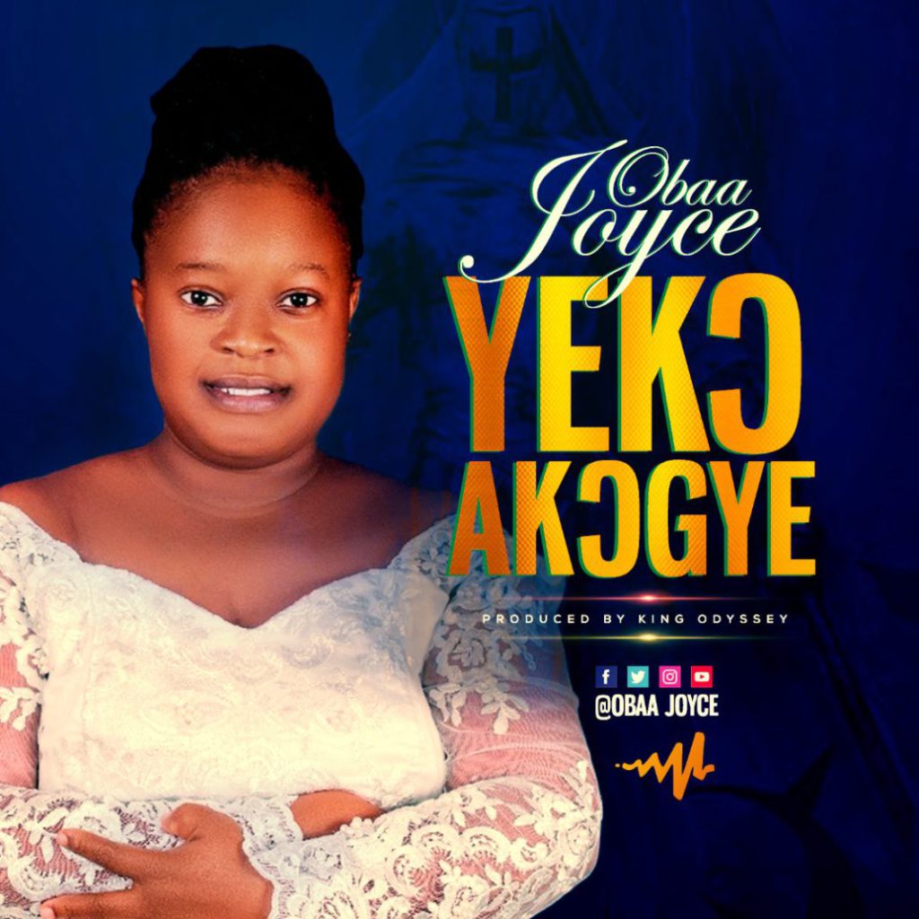 Obaa Joyce - Yeko Akogye (Prod By King Odysey)