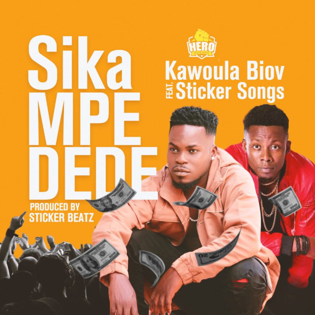 Kawoula Biov Ft Sticker Songs - Sika Mpe Dede (Prod By Sticker Beatz)