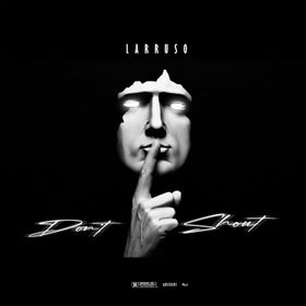 Larruso - Don’t Shout