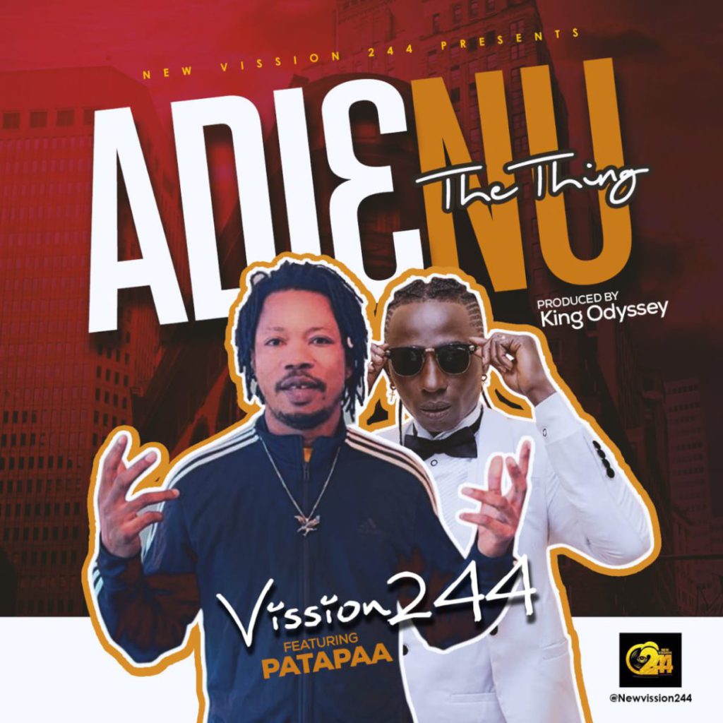 New Vission244 Ft Patapaa - Adienu The thing (Prod By King Odyssey)