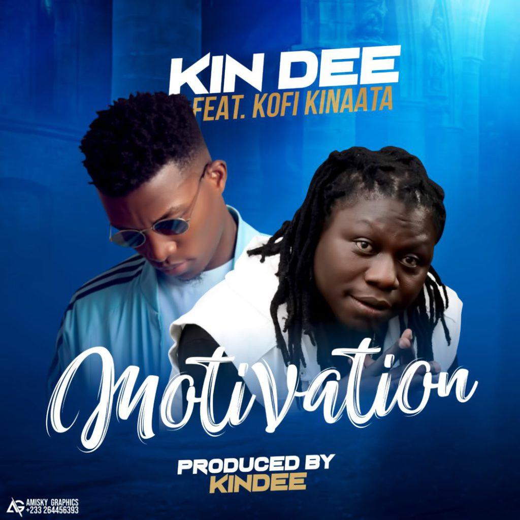 Kin Dee Ft Kofi Kinaata - Motivation (Prod By Kin Dee)
