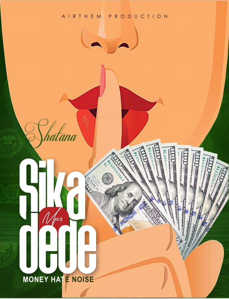 Shatana - Sika Mp3 Dede Money Hate Noise