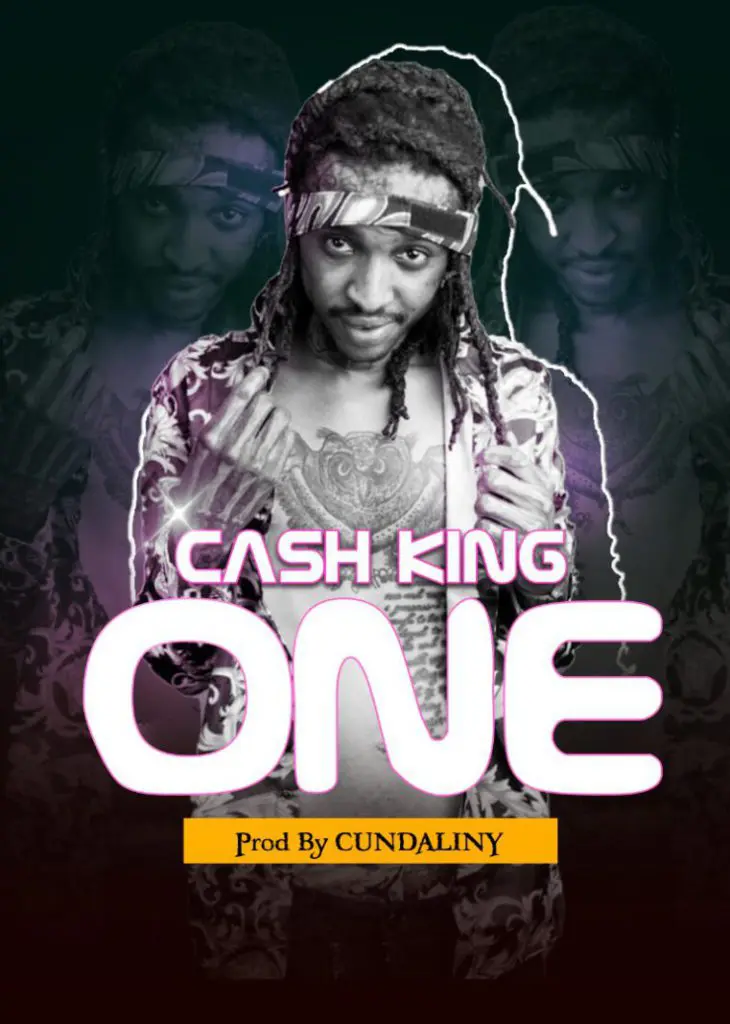 Cash King - ONE (Prod By Cun Daliny)