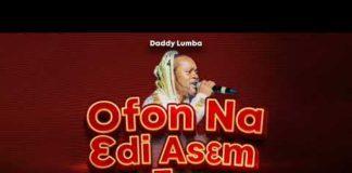 Daddy Lumba - Ofon Na Ɛdi Asɛm Fo