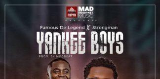 Famous De Legend Ft Strongman - Yankee Boys (Prod By MOG Beatz)
