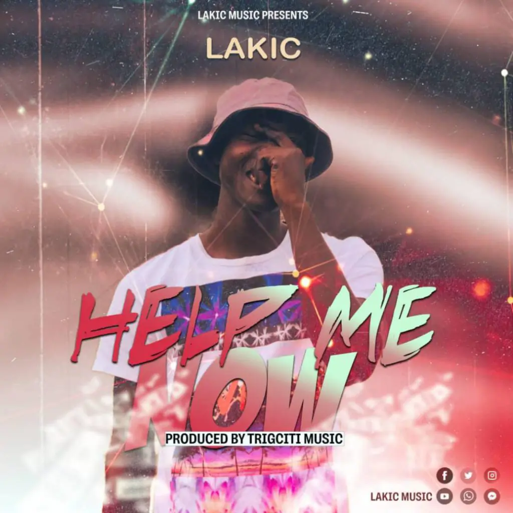 Lakic - Help Me Now (Prod By Trigciti)