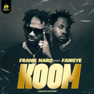 Frank Nero Ft Fameye - Koom