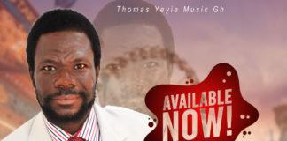 Thomas Yeyie - Me Nyame Tumi Y3 Adi Nyinaa